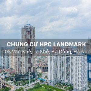 Chung cư HPC LandMark 105 Văn Khê, La Khê, Hà Đông, Hà Nội - Queen Paint